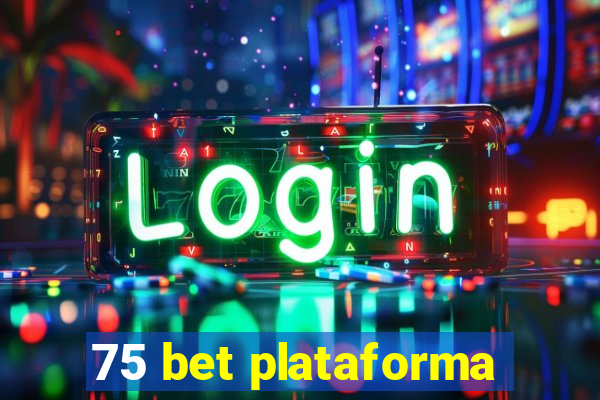 75 bet plataforma